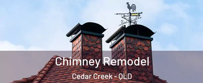 Chimney Remodel Cedar Creek - QLD