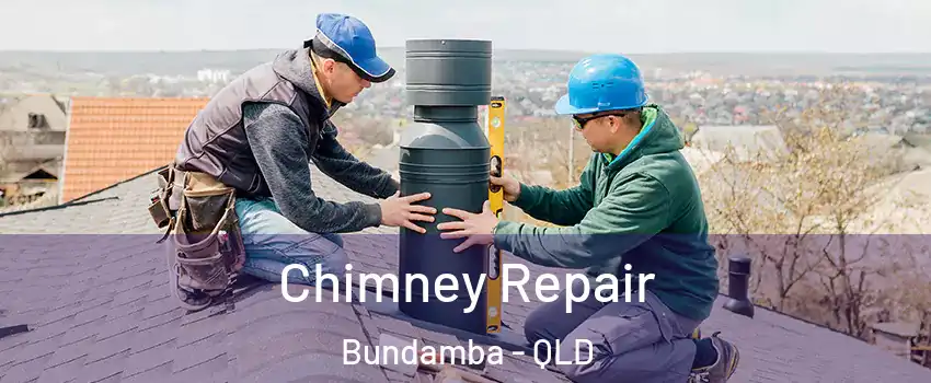 Chimney Repair Bundamba - QLD
