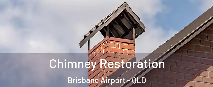 Chimney Restoration Brisbane Airport - QLD
