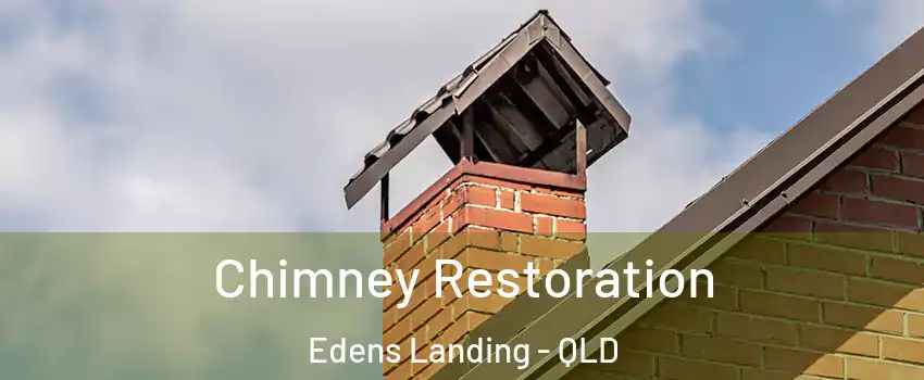 Chimney Restoration Edens Landing - QLD