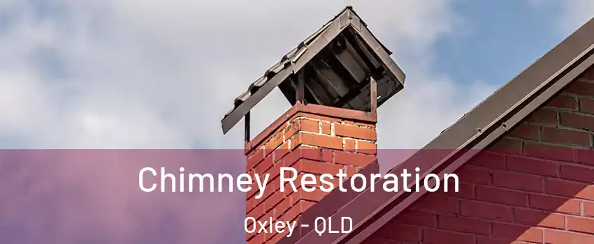 Chimney Restoration Oxley - QLD