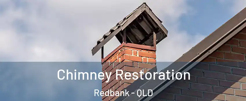 Chimney Restoration Redbank - QLD