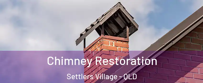  Chimney Restoration Settlers Village - QLD