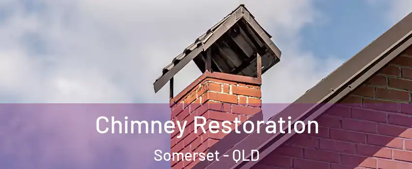 Chimney Restoration Somerset - QLD