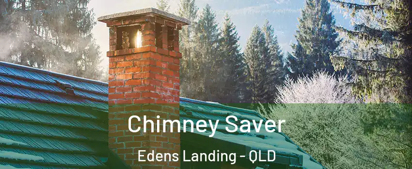 Chimney Saver Edens Landing - QLD