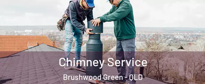 Chimney Service Brushwood Green - QLD