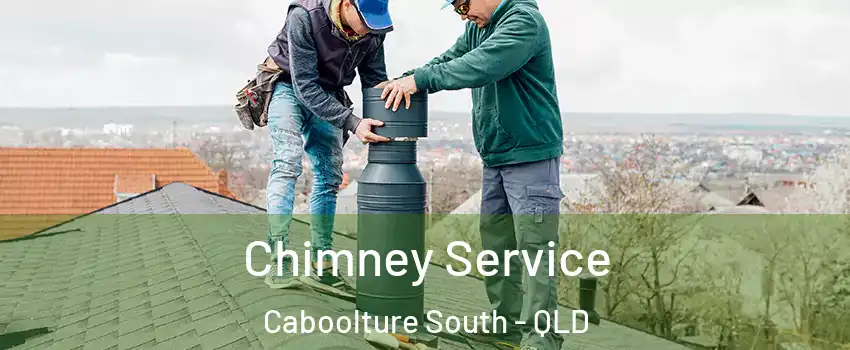 Chimney Service Caboolture South - QLD