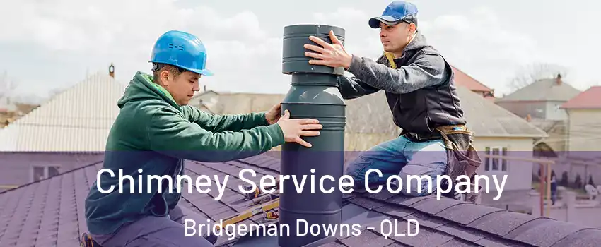 Chimney Service Company Bridgeman Downs - QLD