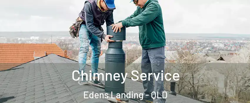 Chimney Service Edens Landing - QLD