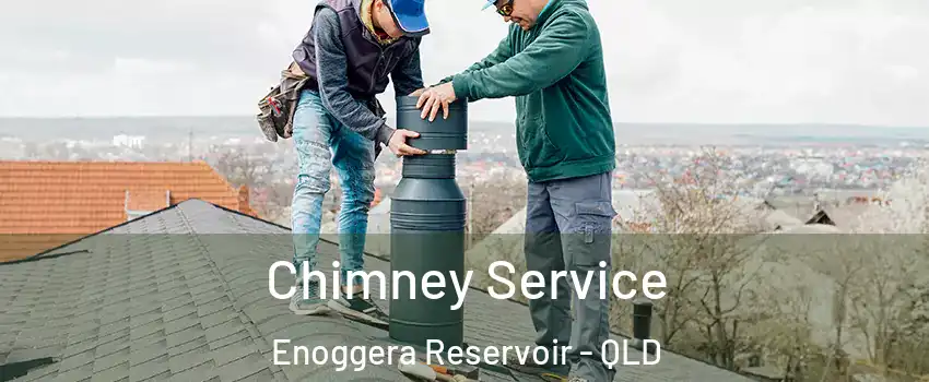 Chimney Service Enoggera Reservoir - QLD