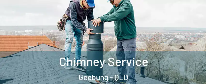 Chimney Service Geebung - QLD