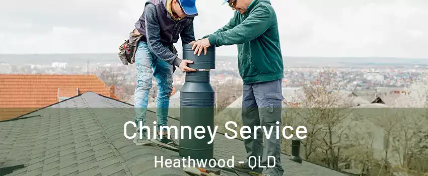  Chimney Service Heathwood - QLD