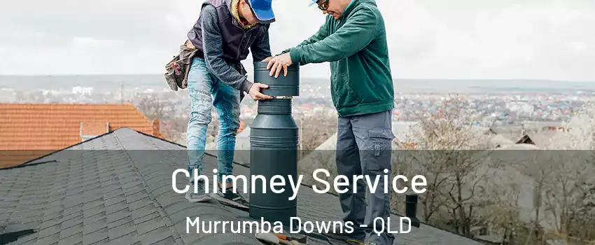 Chimney Service Murrumba Downs - QLD