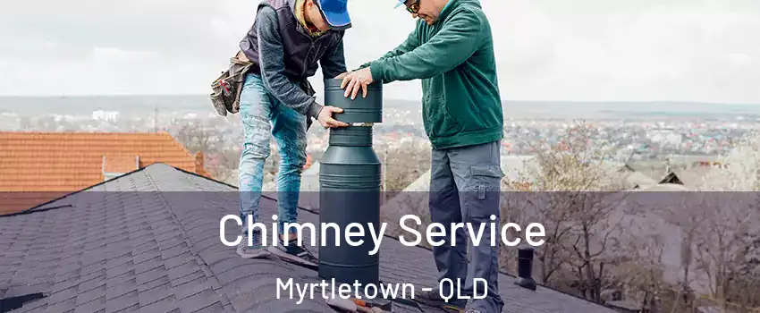 Chimney Service Myrtletown - QLD