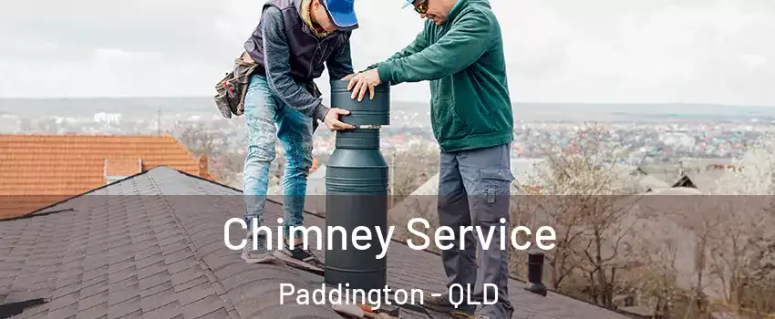 Chimney Service Paddington - QLD