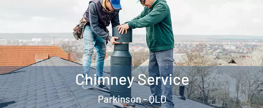 Chimney Service Parkinson - QLD