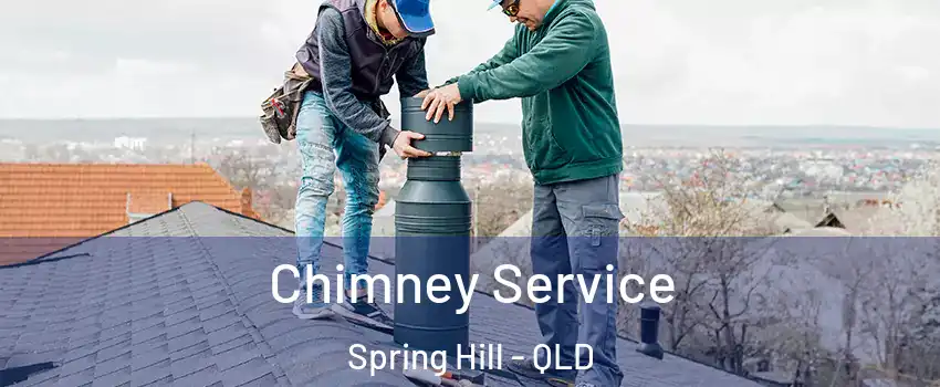 Chimney Service Spring Hill - QLD