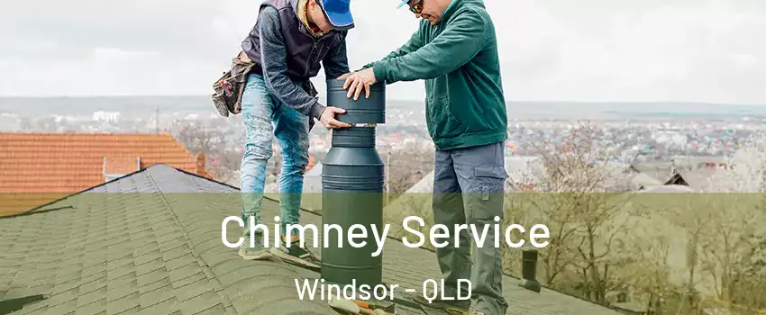 Chimney Service Windsor - QLD