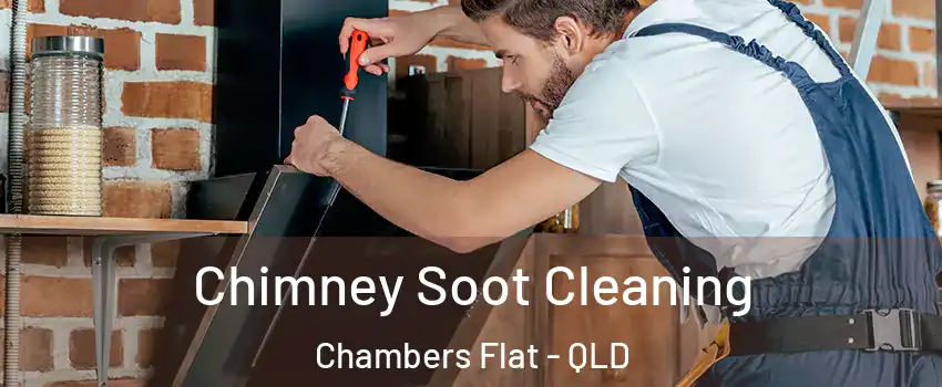 Chimney Soot Cleaning Chambers Flat - QLD
