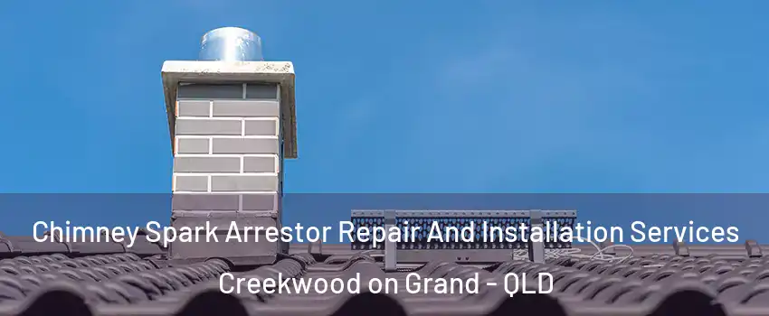 Chimney Spark Arrestor Repair And Installation Services Creekwood on Grand - QLD