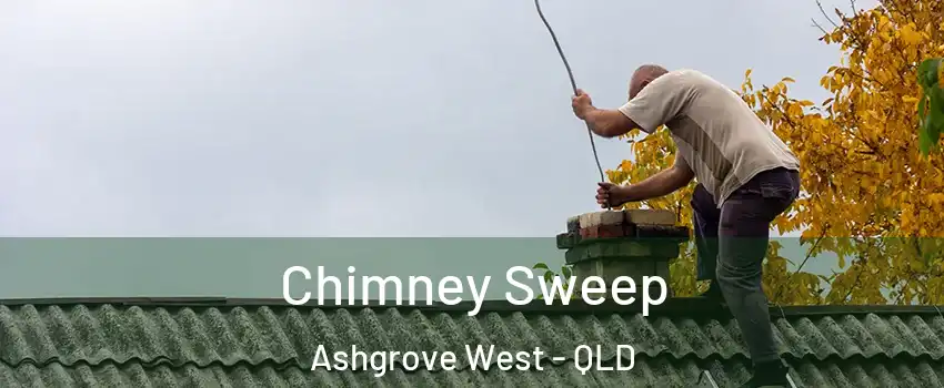 Chimney Sweep Ashgrove West - QLD