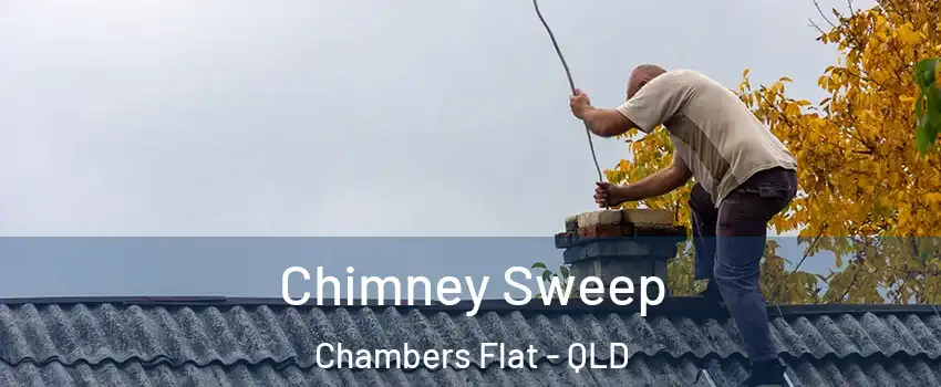 Chimney Sweep Chambers Flat - QLD
