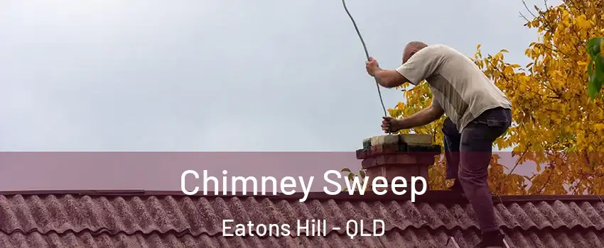 Chimney Sweep Eatons Hill - QLD