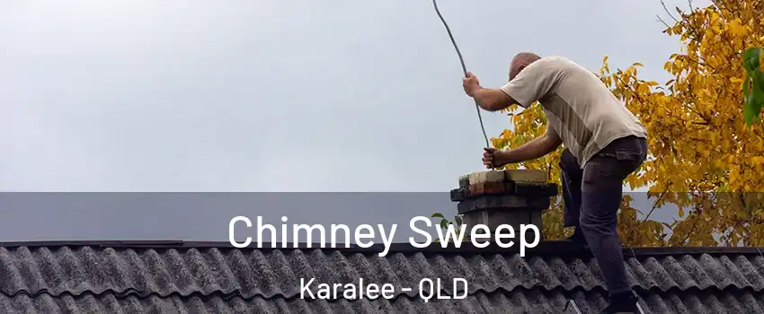 Chimney Sweep Karalee - QLD