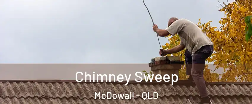 Chimney Sweep McDowall - QLD
