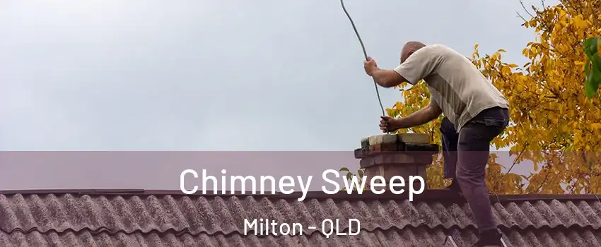 Chimney Sweep Milton - QLD