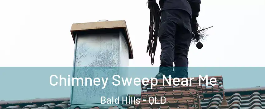 Chimney Sweep Near Me Bald Hills - QLD