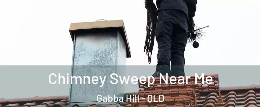 Chimney Sweep Near Me Gabba Hill - QLD