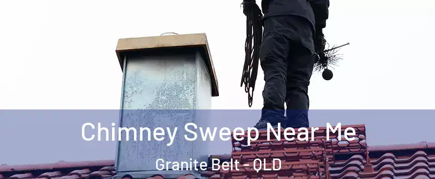 Chimney Sweep Near Me Granite Belt - QLD