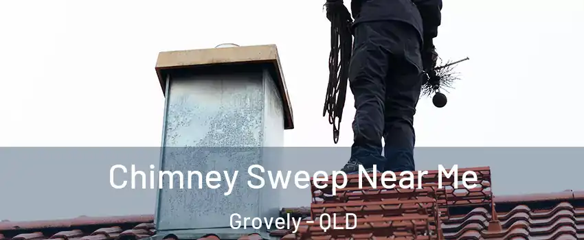 Chimney Sweep Near Me Grovely - QLD