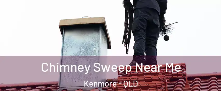 Chimney Sweep Near Me Kenmore - QLD