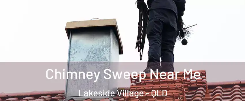 Chimney Sweep Near Me Lakeside Village - QLD