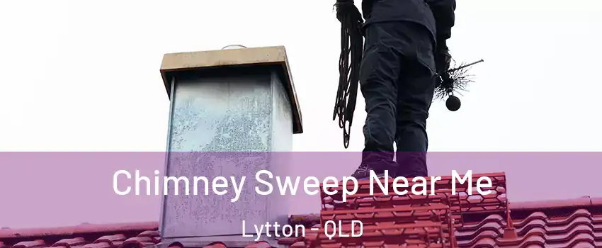  Chimney Sweep Near Me Lytton - QLD
