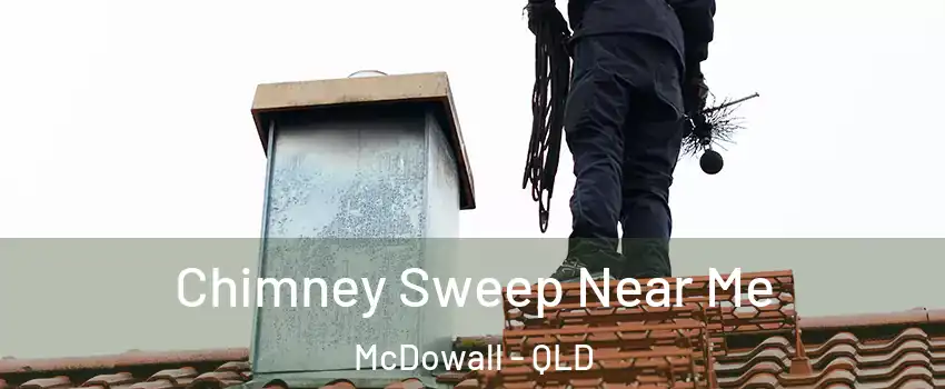 Chimney Sweep Near Me McDowall - QLD