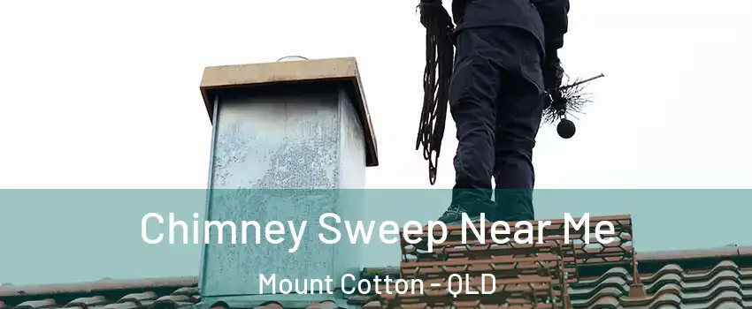 Chimney Sweep Near Me Mount Cotton - QLD