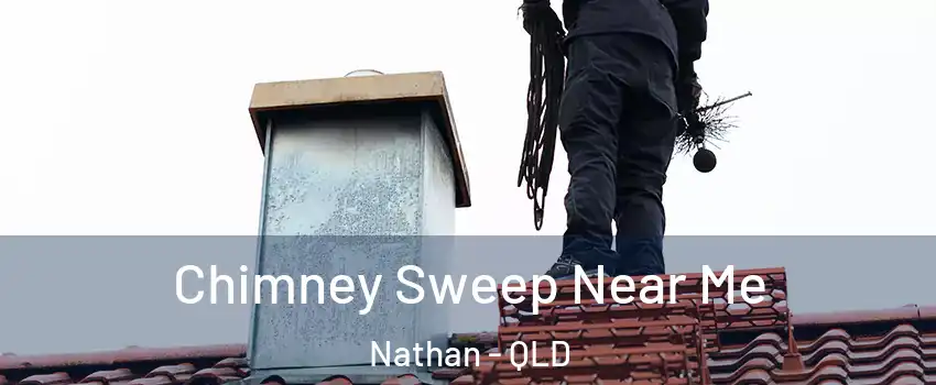Chimney Sweep Near Me Nathan - QLD