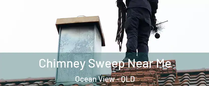 Chimney Sweep Near Me Ocean View - QLD