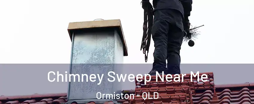 Chimney Sweep Near Me Ormiston - QLD