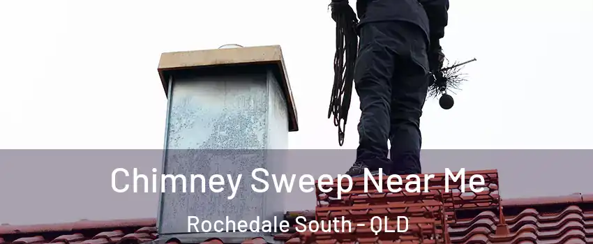 Chimney Sweep Near Me Rochedale South - QLD