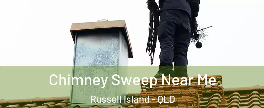 Chimney Sweep Near Me Russell Island - QLD