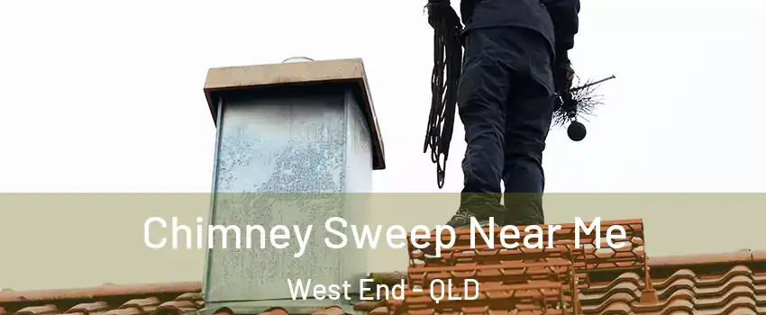  Chimney Sweep Near Me West End - QLD