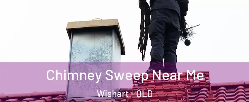 Chimney Sweep Near Me Wishart - QLD