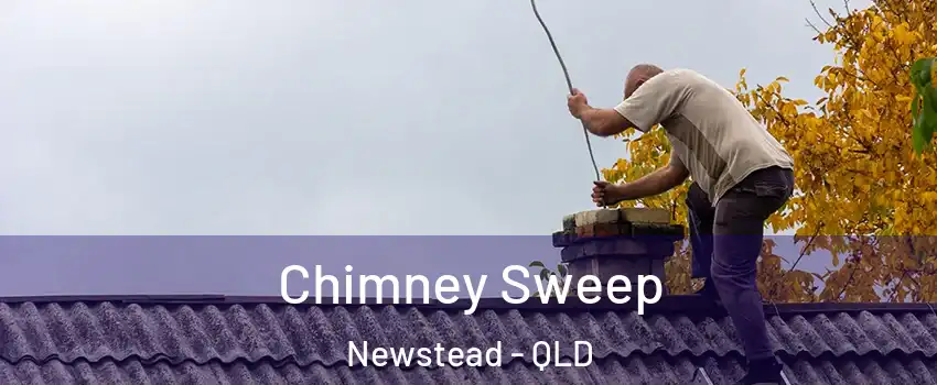 Chimney Sweep Newstead - QLD