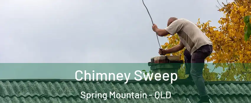 Chimney Sweep Spring Mountain - QLD
