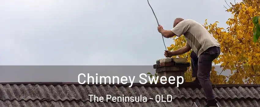 Chimney Sweep The Peninsula - QLD