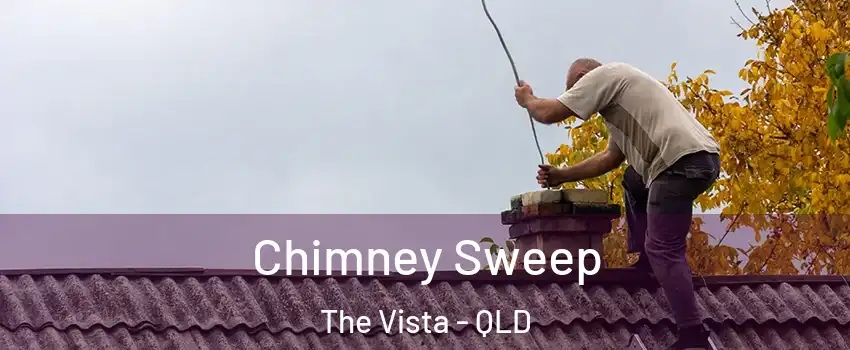 Chimney Sweep The Vista - QLD